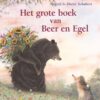 het grote boek van beer en egel