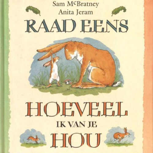 raad eens hoeveel ik van je hou prentenboek